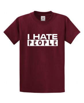 I Hate People Funny Graphic Print Logo Unisex Kids and Adults T-Shirt for Introverts
